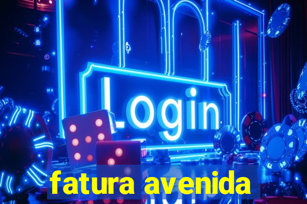 fatura avenida